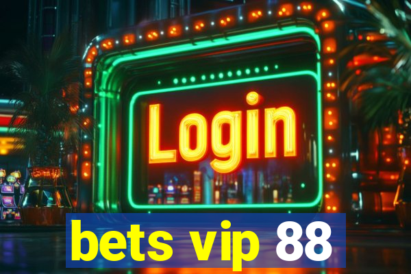 bets vip 88
